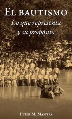 El bautismo lo que representa y su proposito - LIBROS CRISTIANOS PDF [+150]