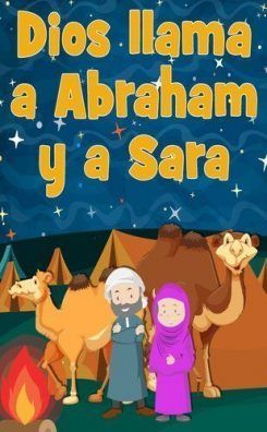 Dios llama a Abraham y a Sara