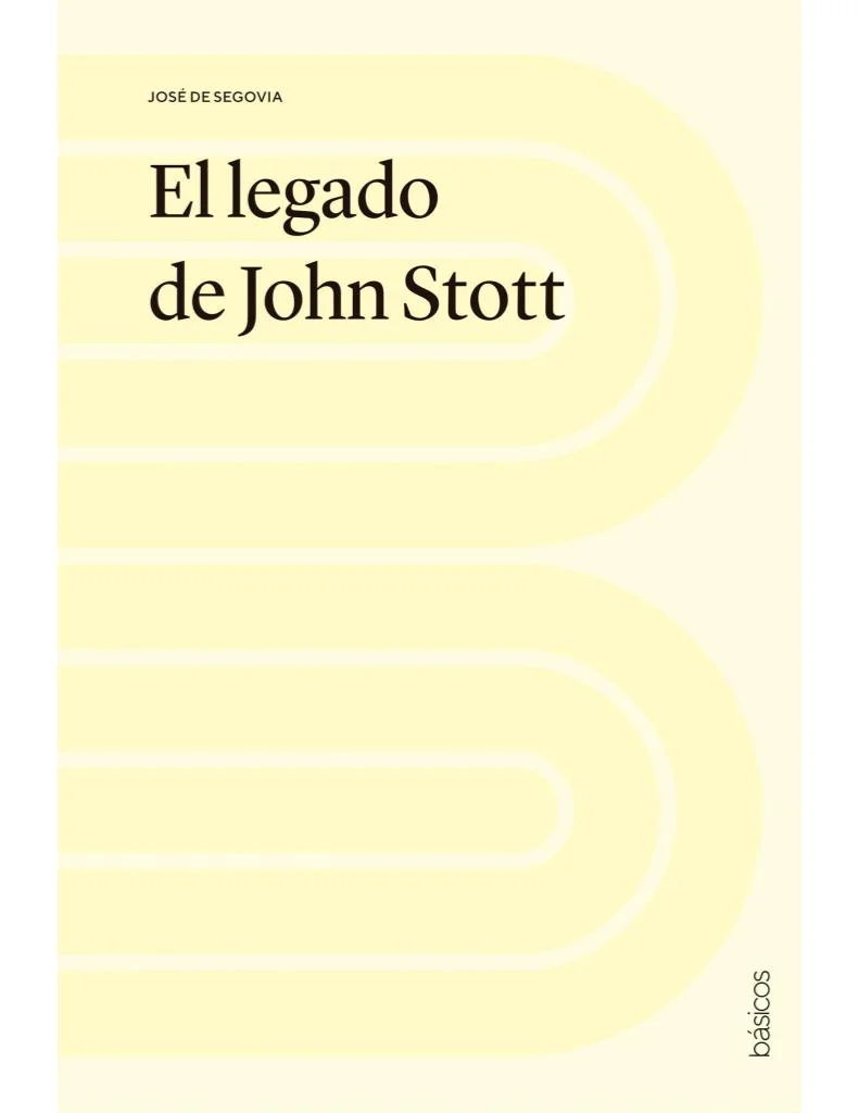 José de segovia y El legado de John Stott
